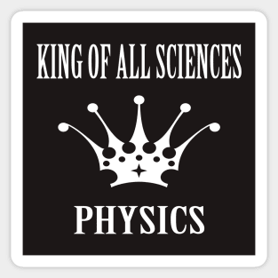 King of all Sciences Physics Sticker